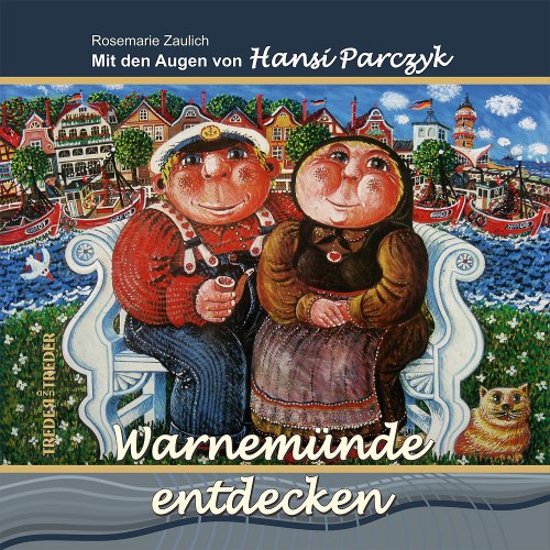 Mit den Augen von Hansi Parczyk Warnemünde entdecken
